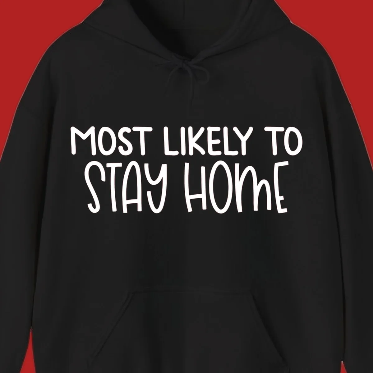Most Likely To Stay Home text design