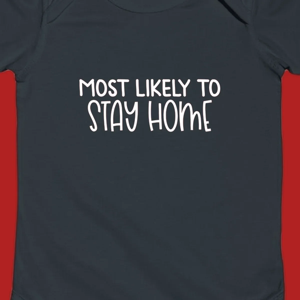 Most Likely To Stay Home text design