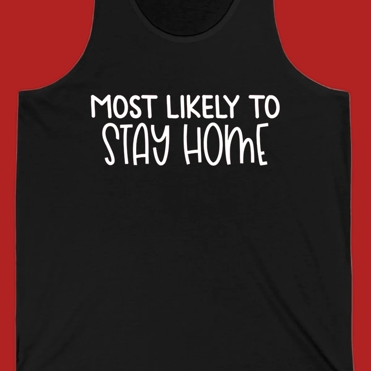 Most Likely To Stay Home text design
