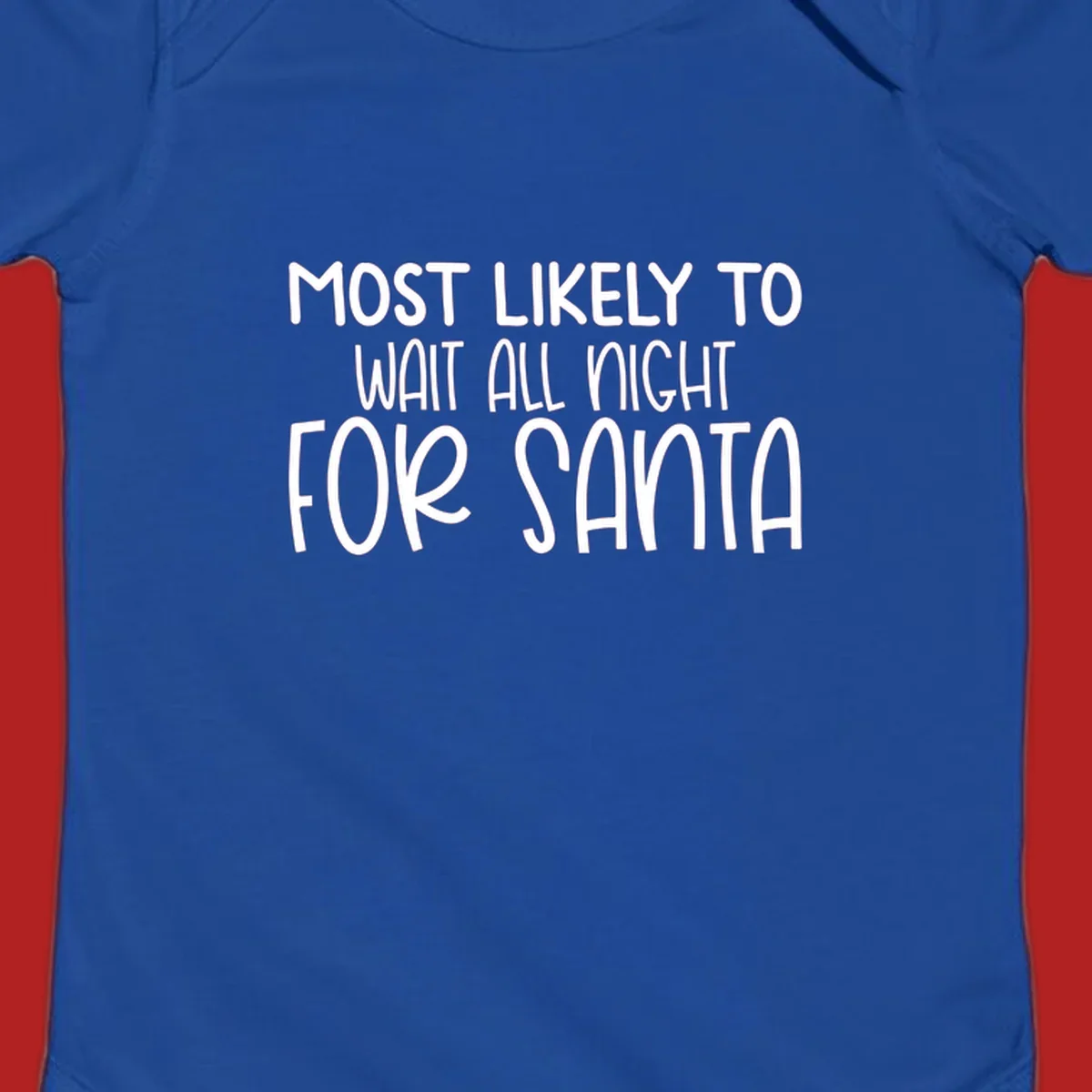 Text design that says Most Likely To Wait All Night For Santa, in white lettering.