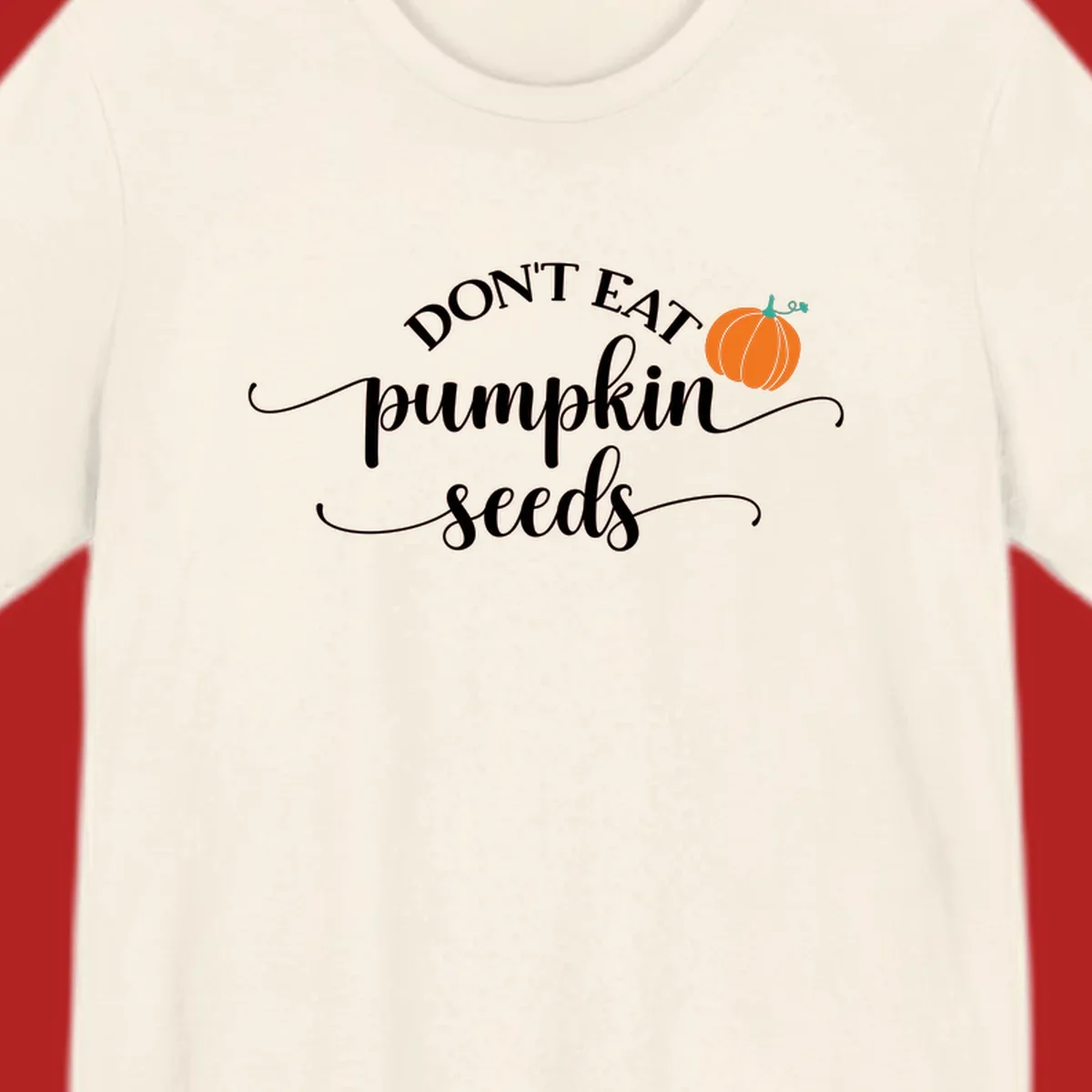 Don't Eat Pumpkin Seeds fall phrase with pumpkin illustration.