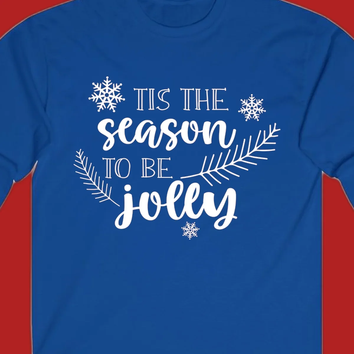 Tis the season to be jolly Christmas design with snowflakes and pine branches.