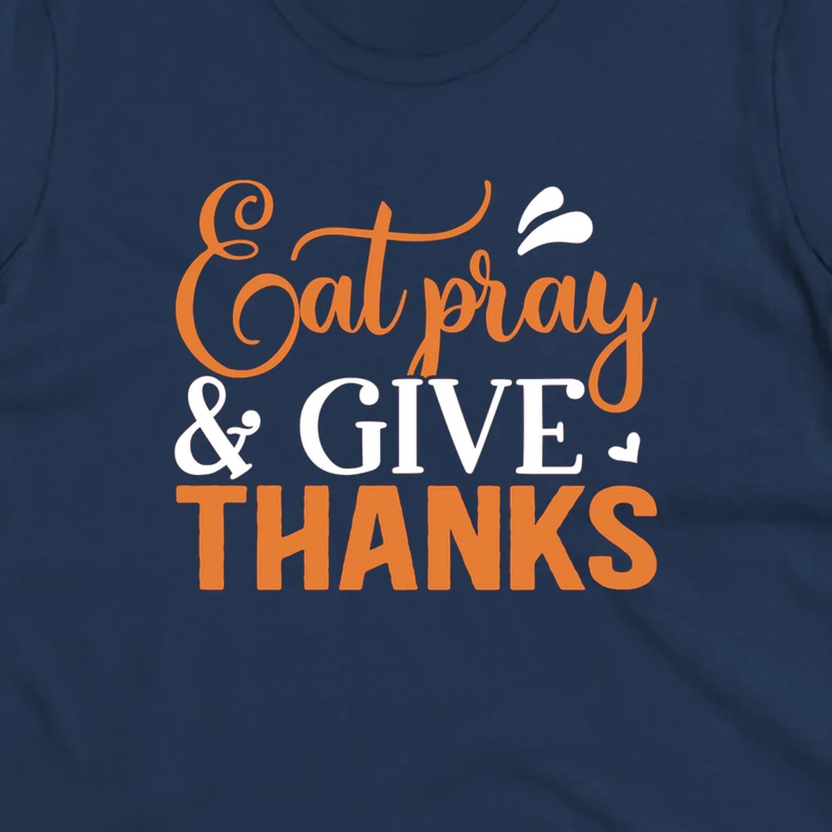 Eat Pray Give Thanks text design with orange, white, and black lettering.