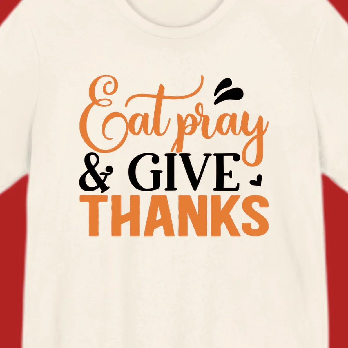 Eat Pray Give Thanks text design with orange, white, and black lettering.
