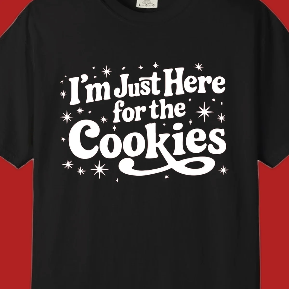I'm Just Here for the Cookies text with stars graphic