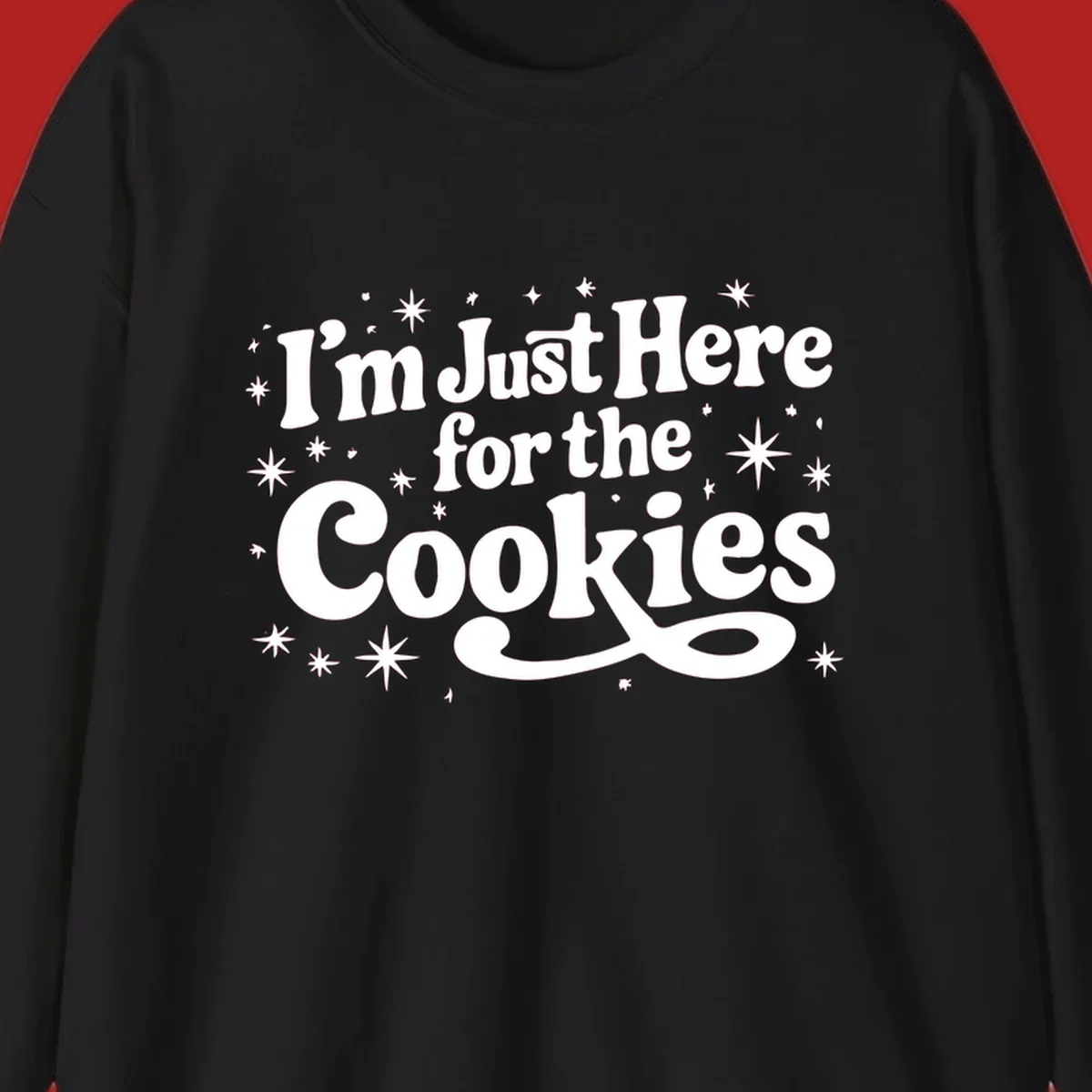 I'm Just Here for the Cookies text with stars graphic