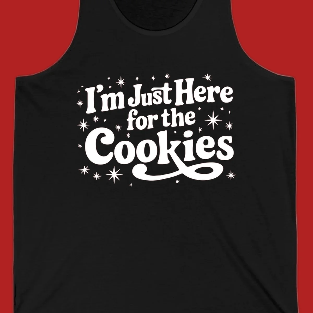 I'm Just Here for the Cookies text with stars graphic