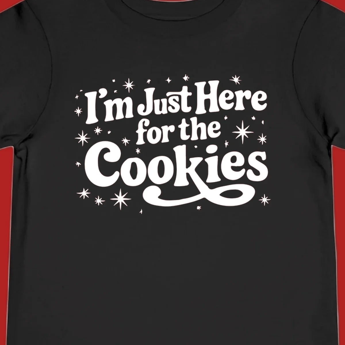 I'm Just Here for the Cookies text with stars graphic