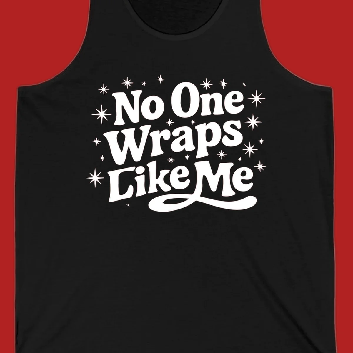 No One Wraps Like Me text with stars illustration on black background.