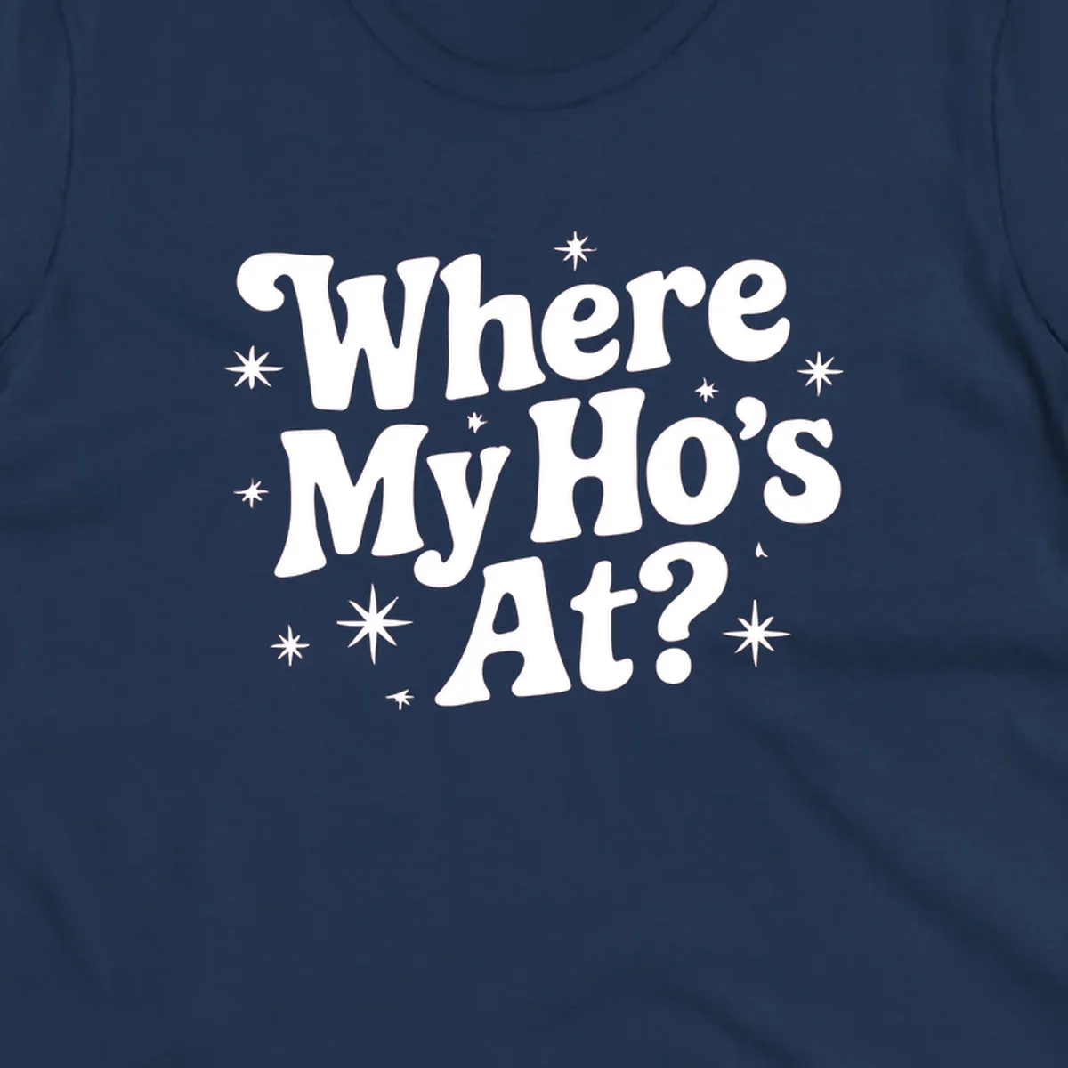Retro typography design with "Where My Ho's At?" and starbursts.