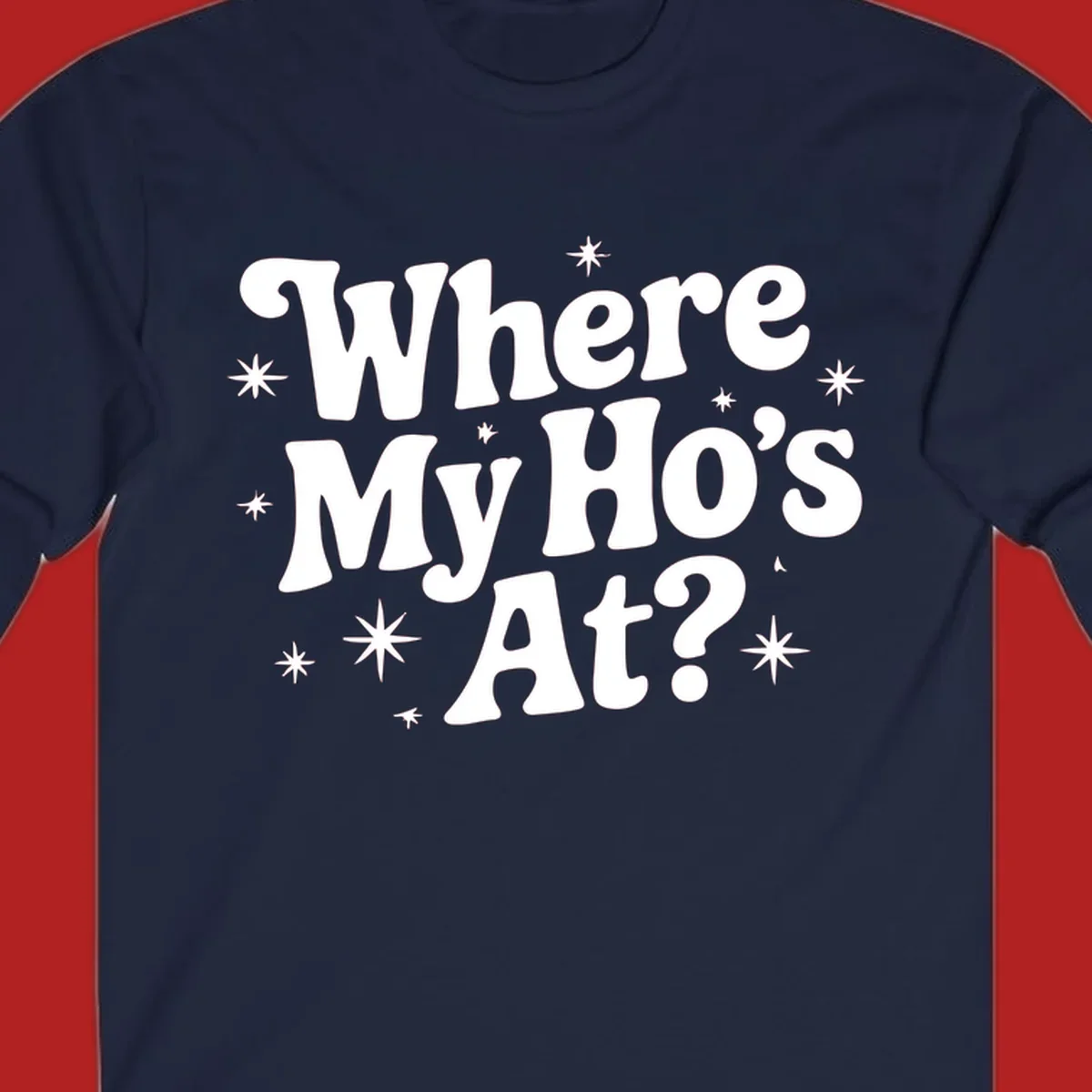 Retro typography design with "Where My Ho's At?" and starbursts.