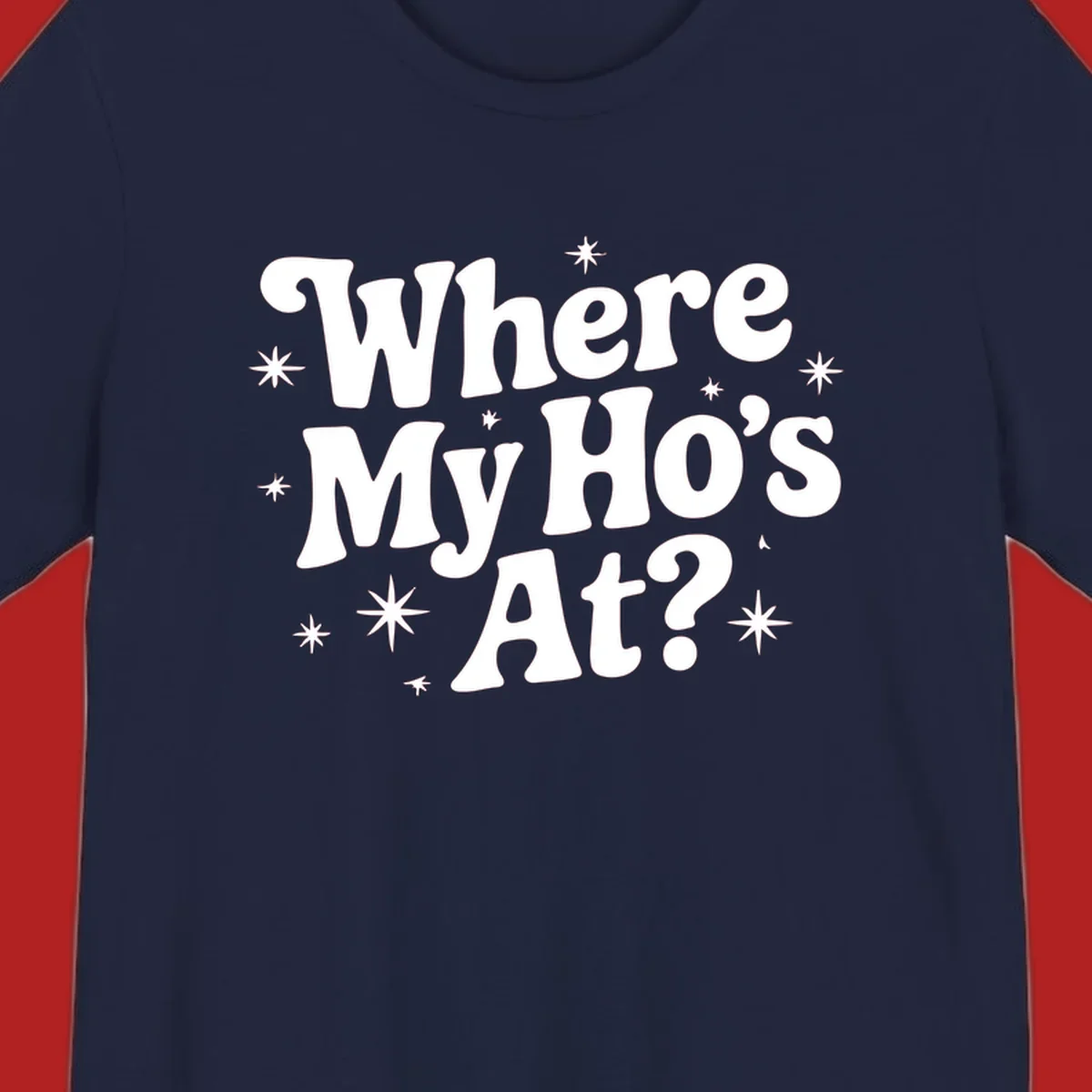 Retro typography design with "Where My Ho's At?" and starbursts.