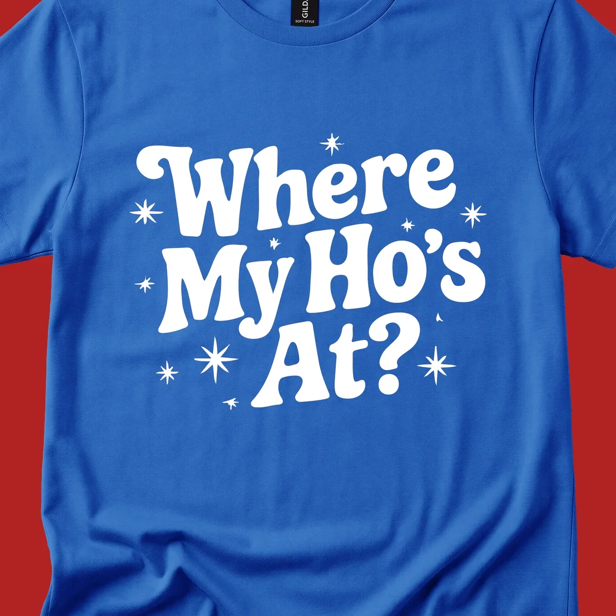 Retro typography design with "Where My Ho's At?" and starbursts.