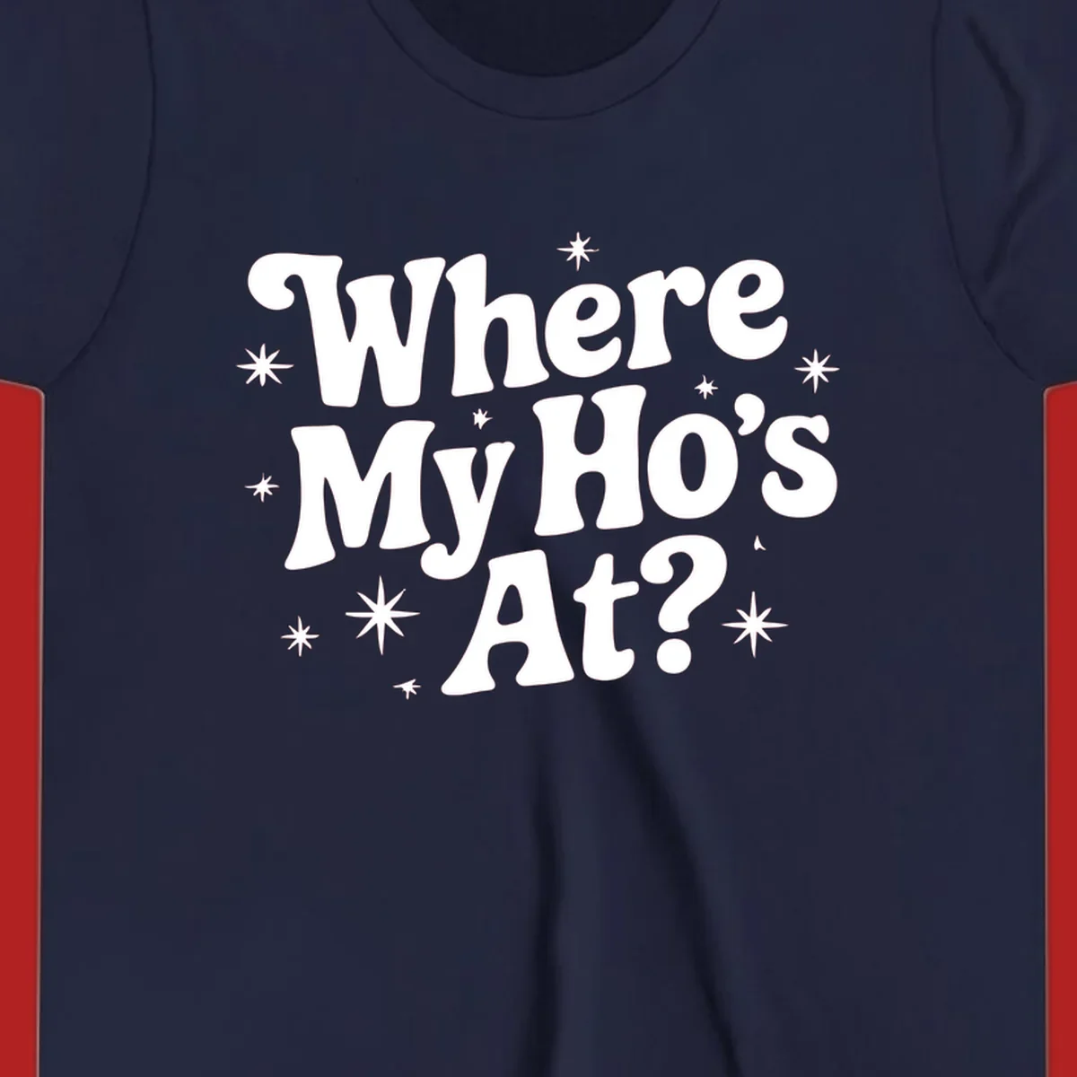 Retro typography design with "Where My Ho's At?" and starbursts.