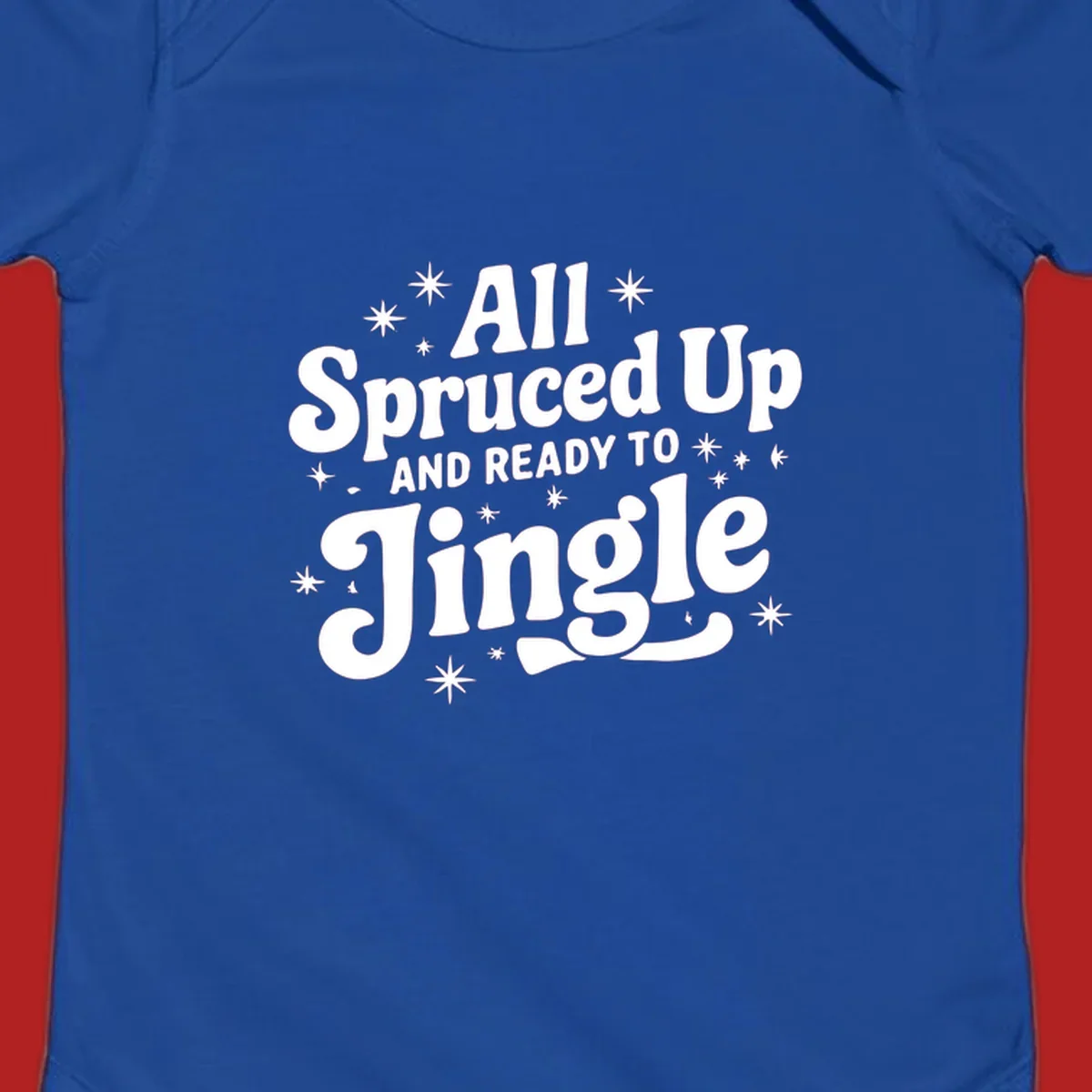 Retro holiday text design: All Spruced Up AND READY TO Jingle with stars.