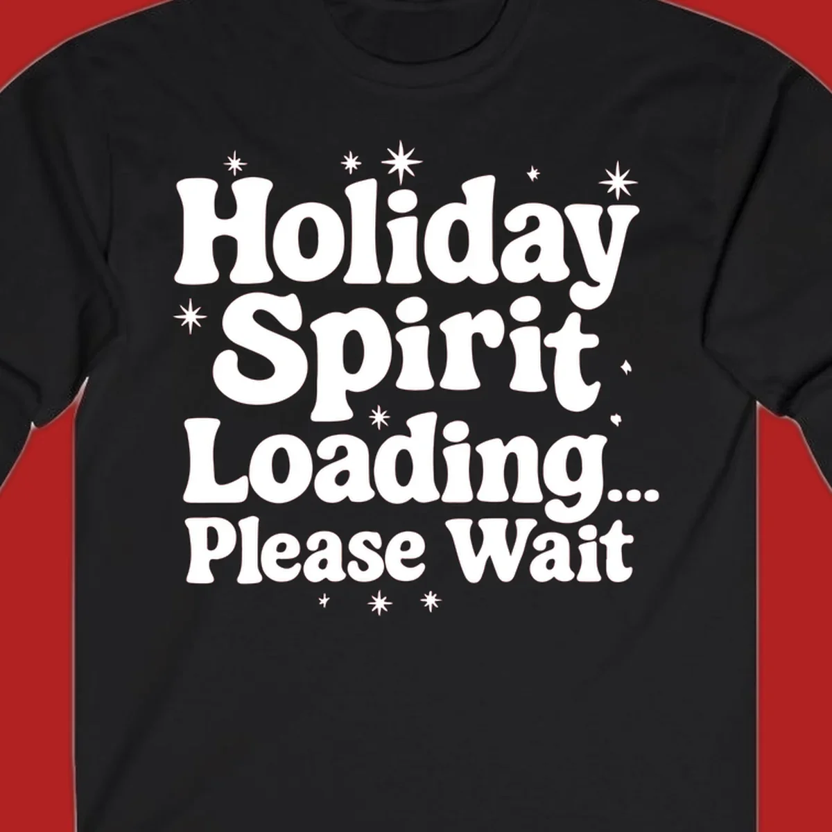 Holiday Spirit Loading Please Wait text with stars graphic