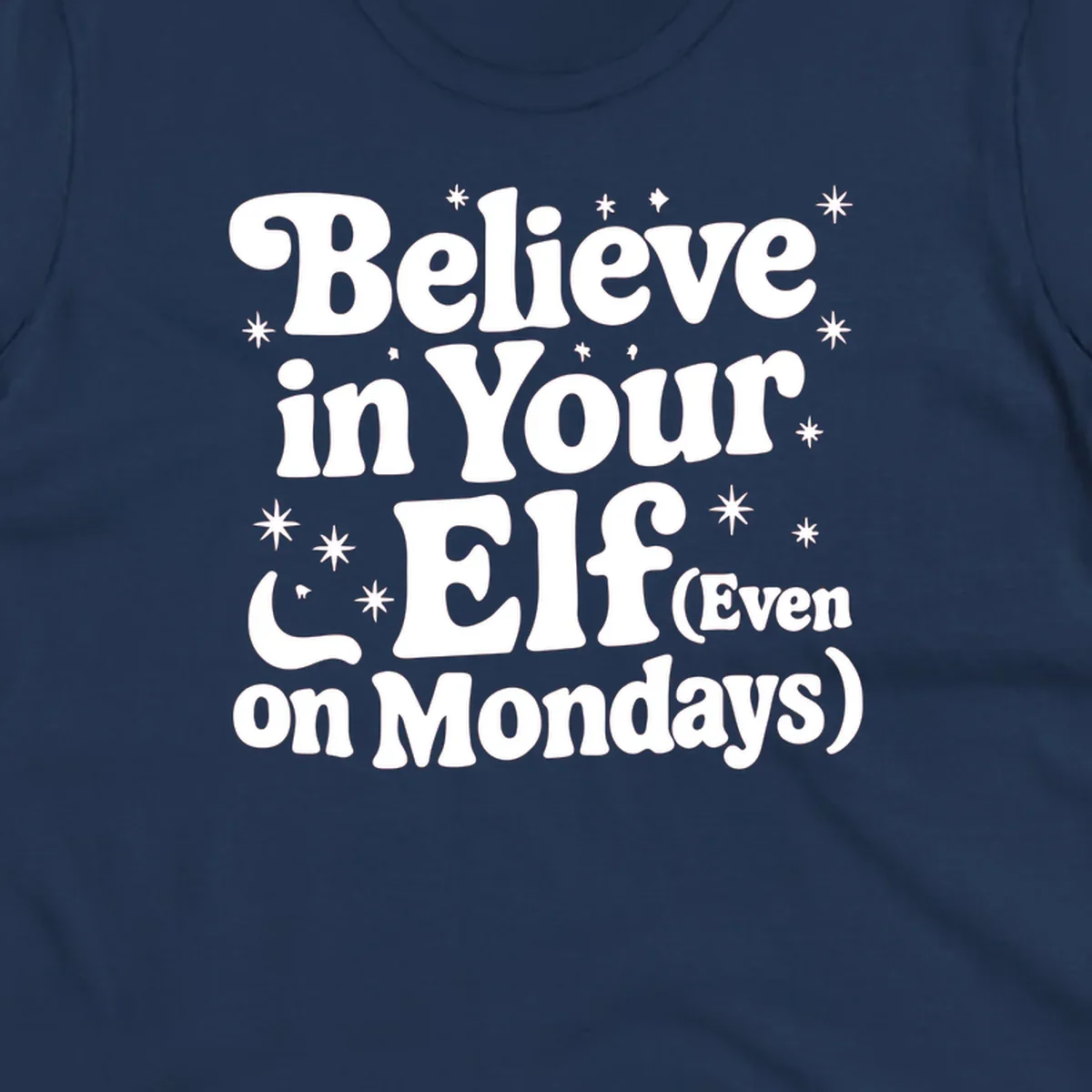 Believe in Your Elf text with stars and sparkles, retro font.