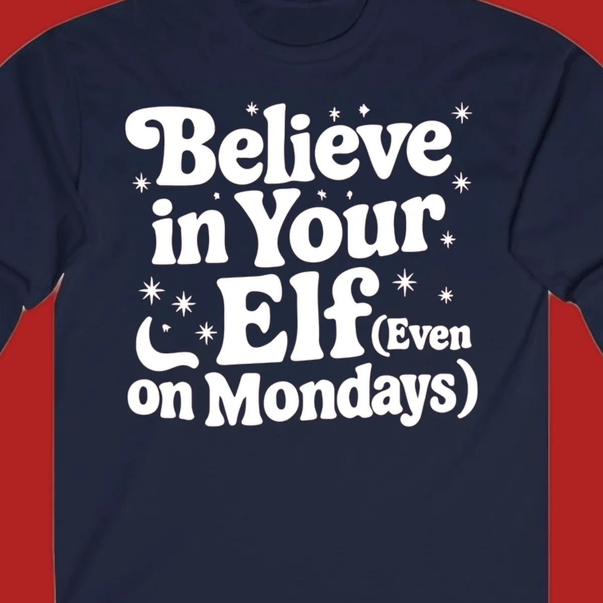 Believe in Your Elf text with stars and sparkles, retro font.