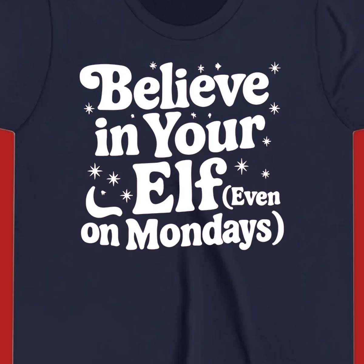 Believe in Your Elf text with stars and sparkles, retro font.