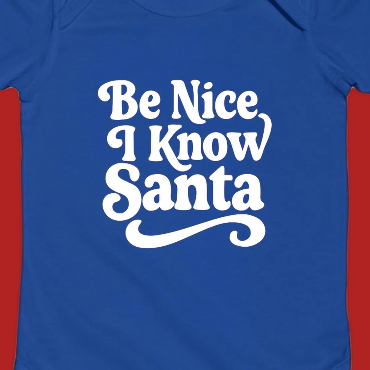 White retro text 'Be Nice I Know Santa' with a flourish, holiday design.