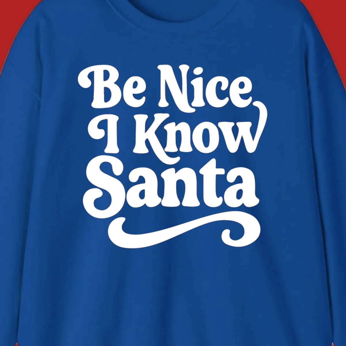 White retro text 'Be Nice I Know Santa' with a flourish, holiday design.