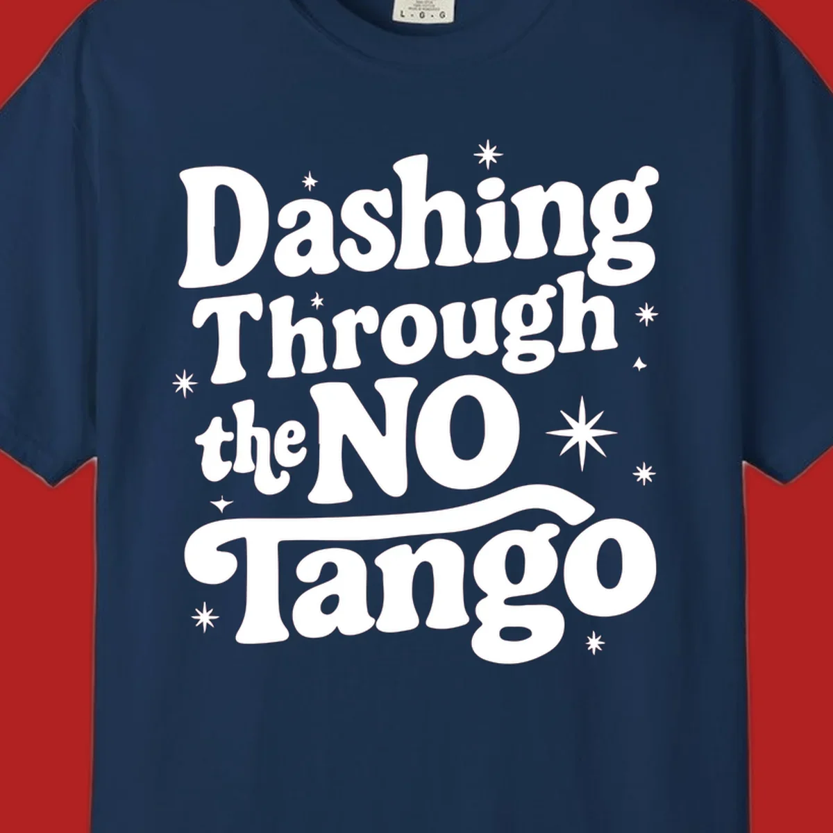 Dashing Through the NO Tango text with stars in a retro wavy font.