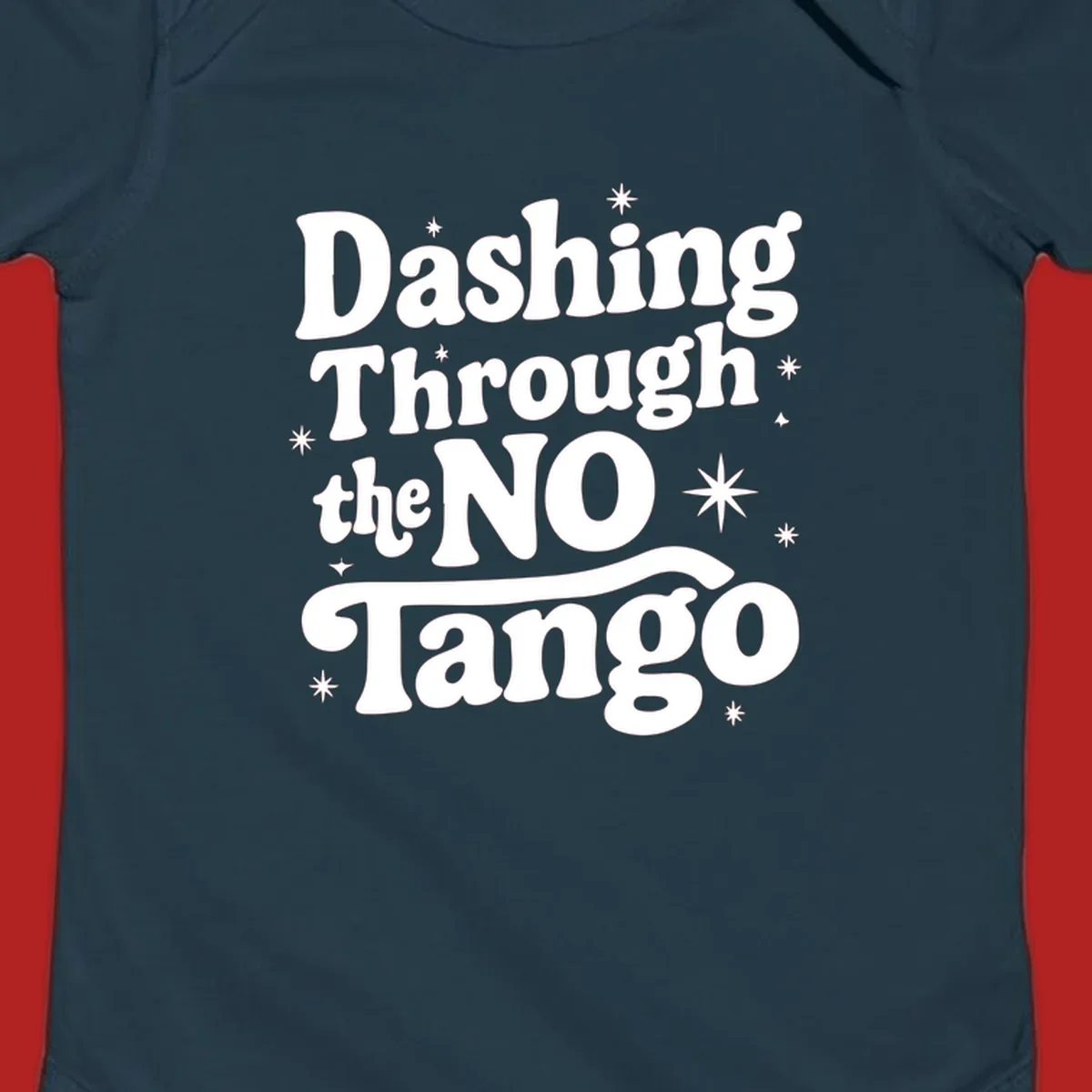 Dashing Through the NO Tango text with stars in a retro wavy font.