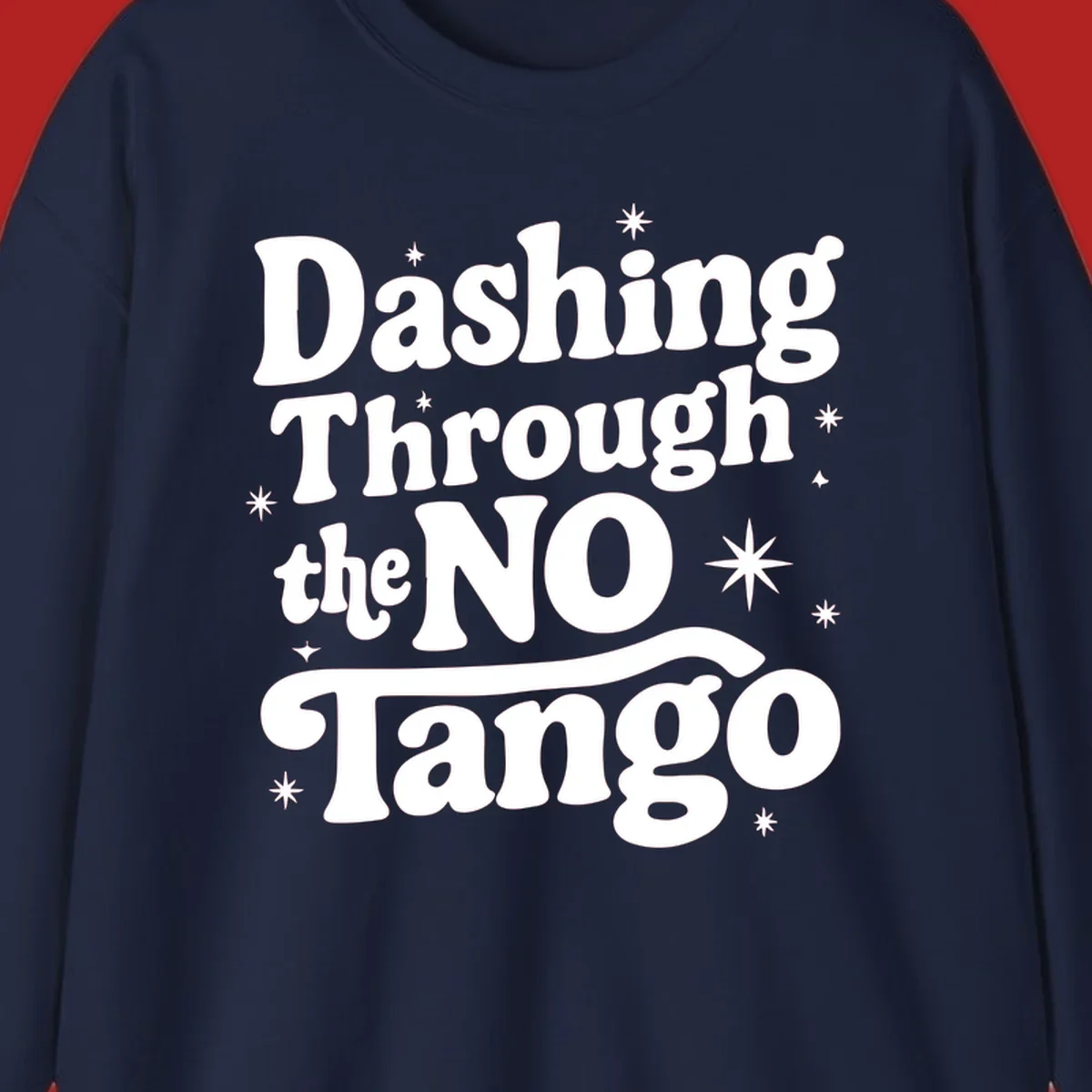 Dashing Through the NO Tango text with stars in a retro wavy font.