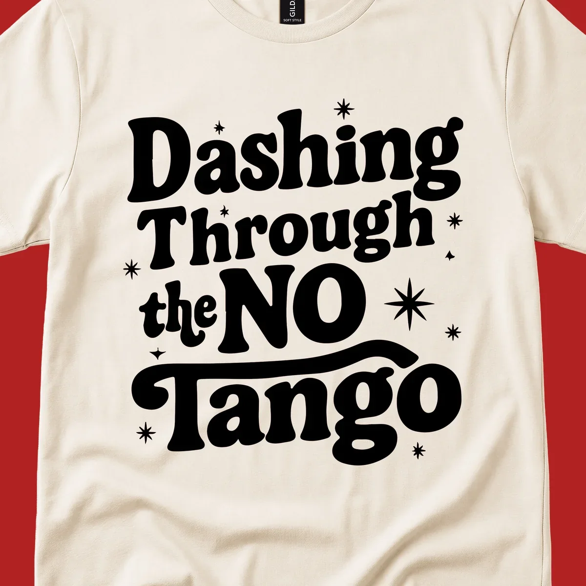 Dashing Through the NO Tango text with stars in a retro wavy font.