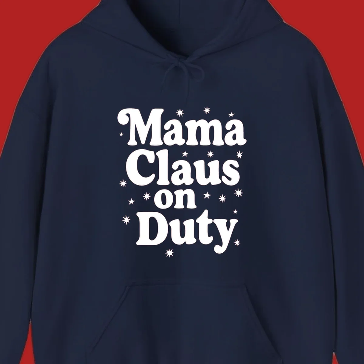 Mama Claus On Duty text with stars graphic for holiday shirts