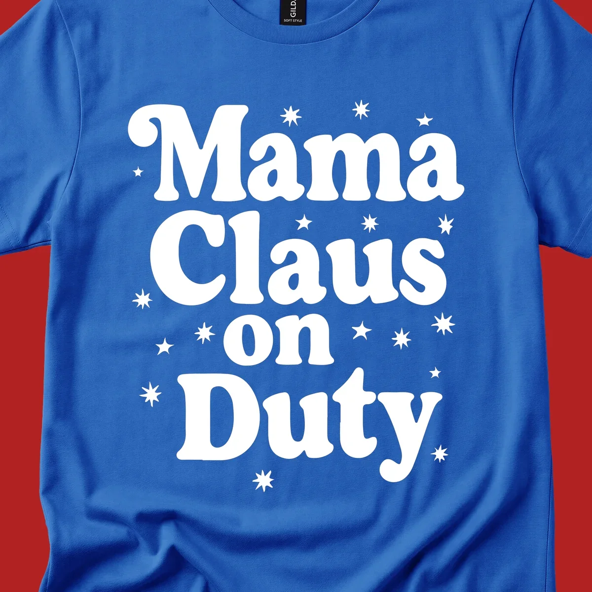Mama Claus On Duty text with stars graphic for holiday shirts