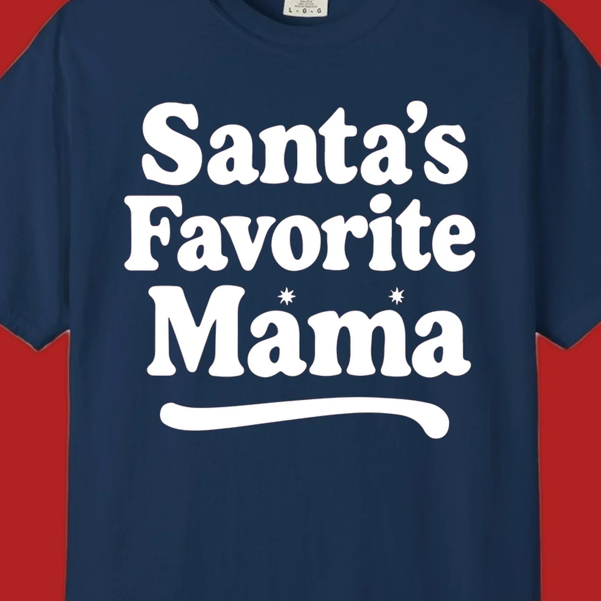 Santa's Favorite Mama text design with sparkle accents.