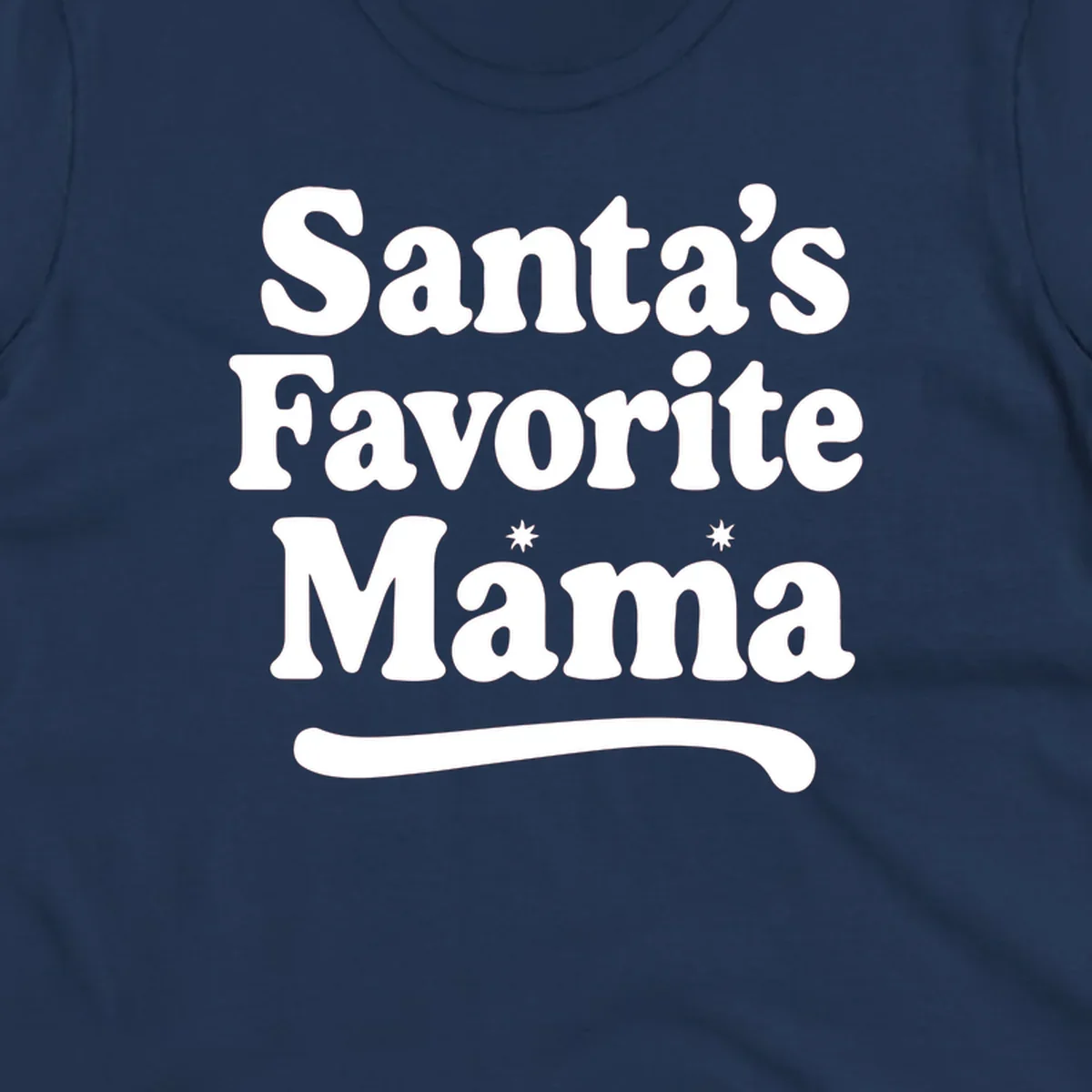 Santa's Favorite Mama text design with sparkle accents.
