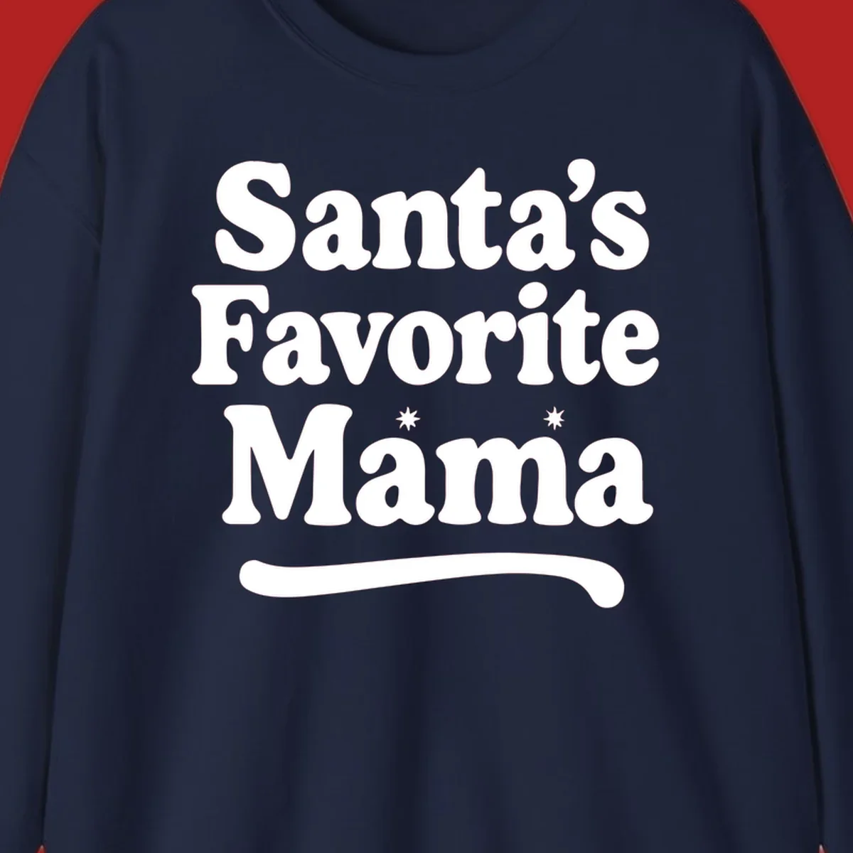 Santa's Favorite Mama text design with sparkle accents.