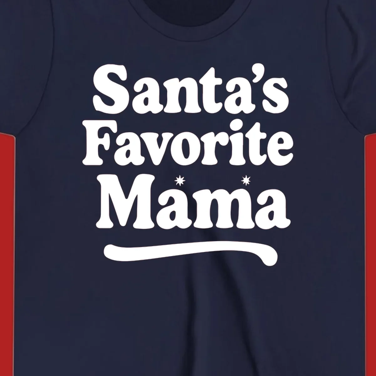 Santa's Favorite Mama text design with sparkle accents.