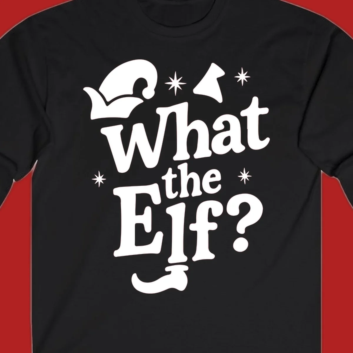 What The Elf holiday phrase design with elf hat and stars.