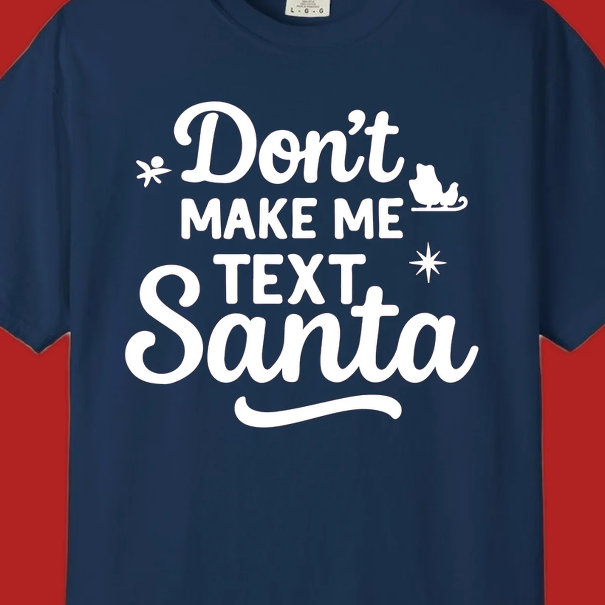 Holiday text design: Don't Make Me Text Santa with Santa in sleigh silhouette.