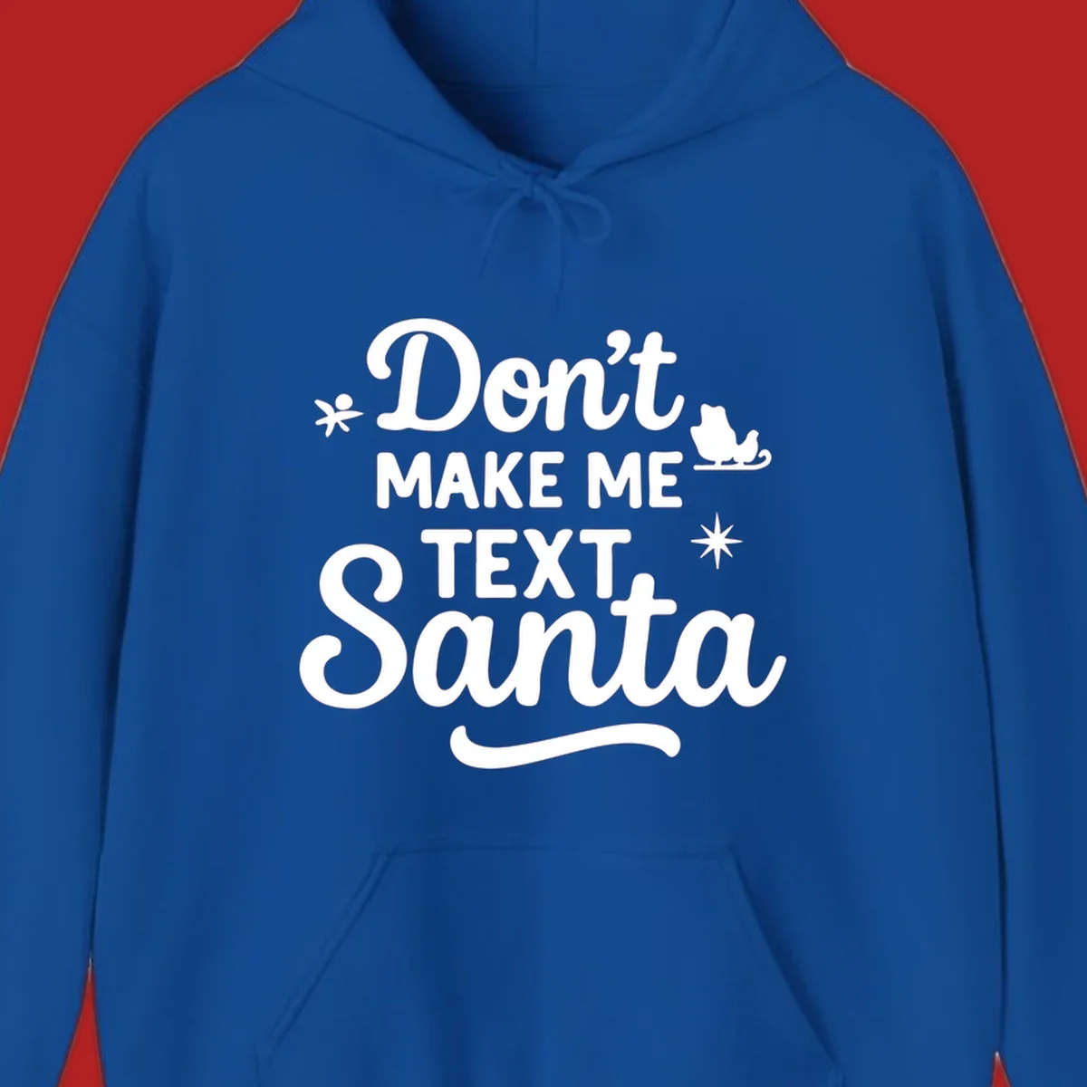 Holiday text design: Don't Make Me Text Santa with Santa in sleigh silhouette.