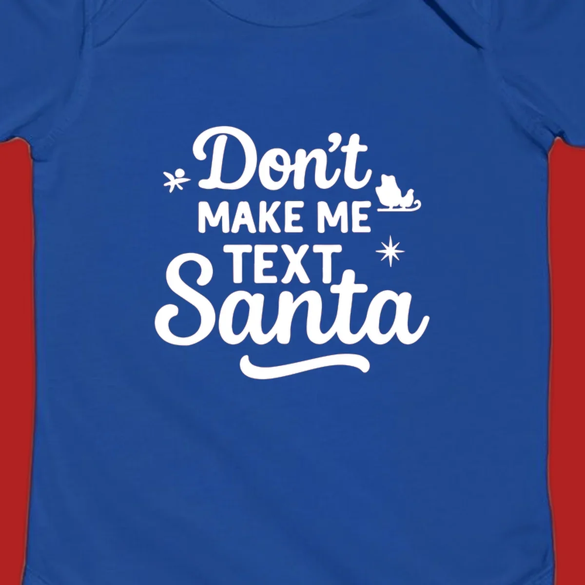 Holiday text design: Don't Make Me Text Santa with Santa in sleigh silhouette.