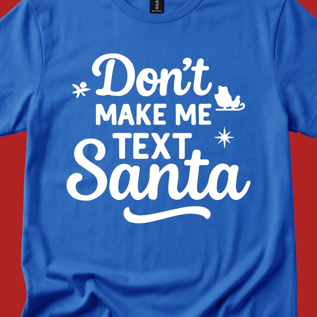 Holiday text design: Don't Make Me Text Santa with Santa in sleigh silhouette.
