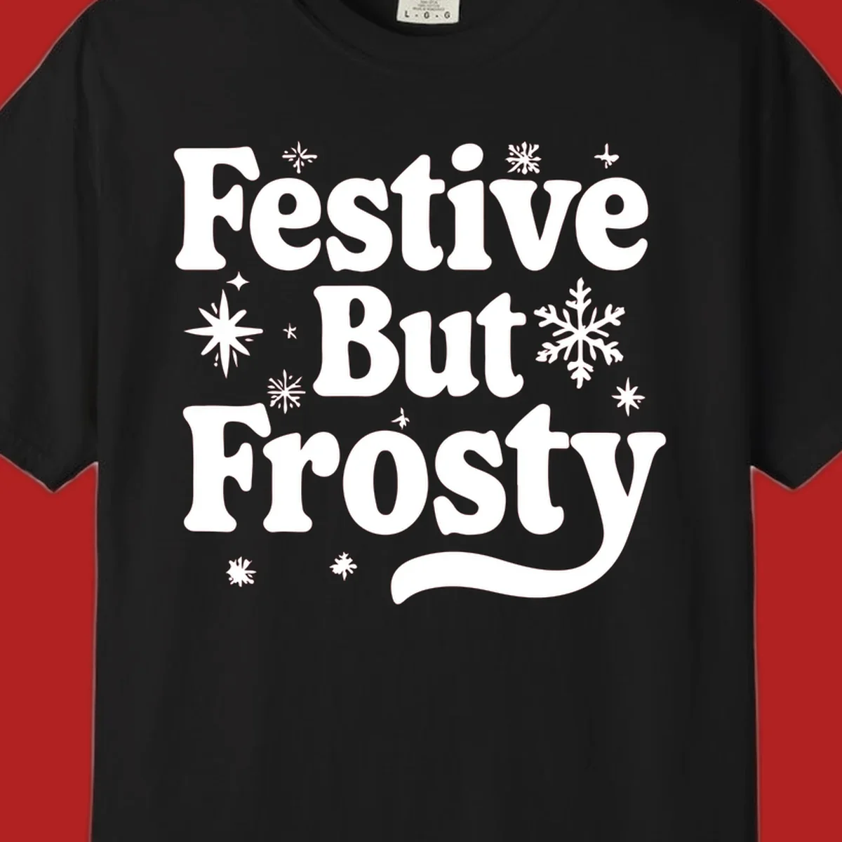 Festive But Frosty text with snowflakes and stars, holiday design.
