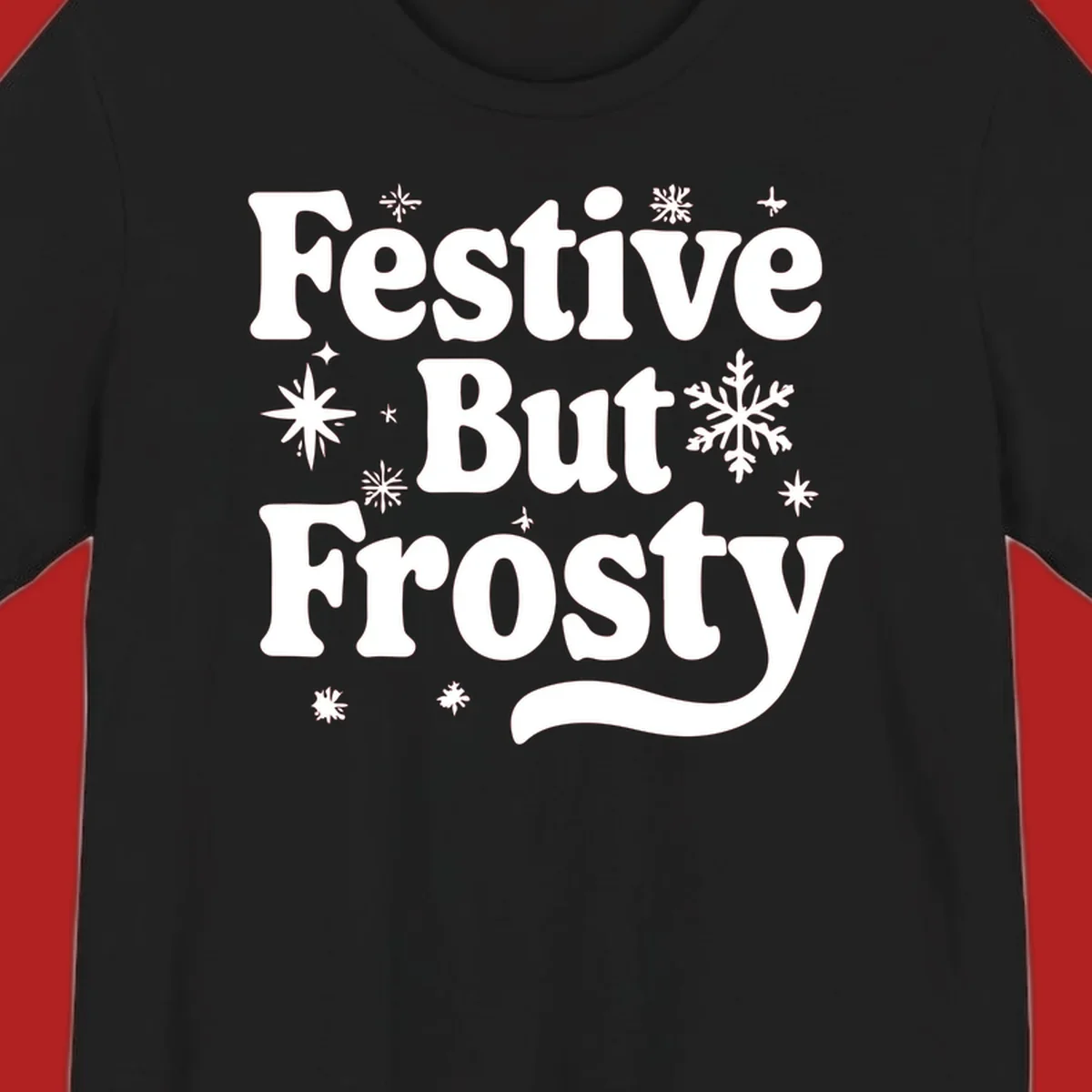 Festive But Frosty text with snowflakes and stars, holiday design.