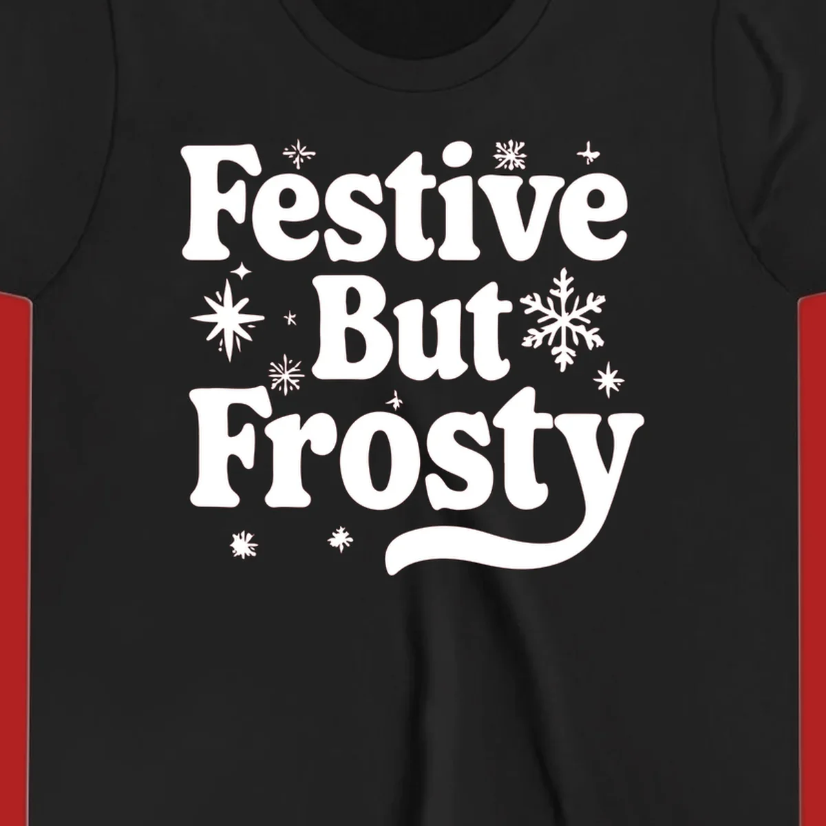 Festive But Frosty text with snowflakes and stars, holiday design.