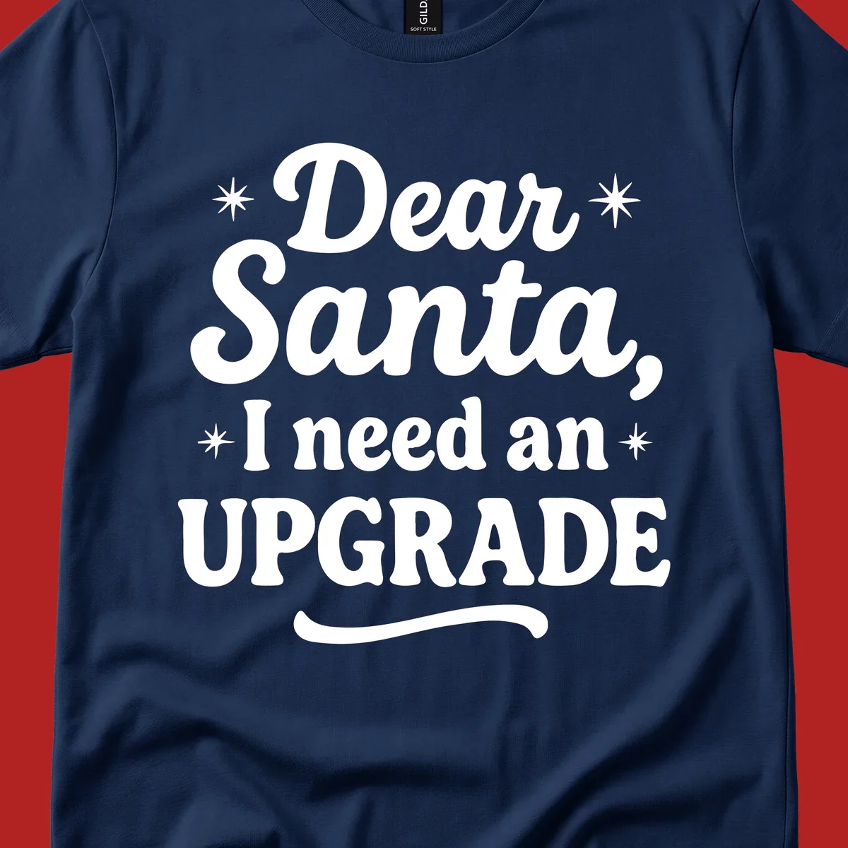 Dear Santa I Need An Upgrade Christmas typography design with stars.