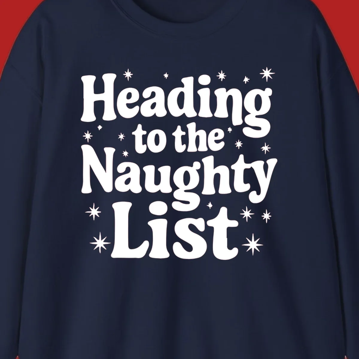 Text design that says "Heading to the Naughty List" with stars, for a naughty list christmas concept.