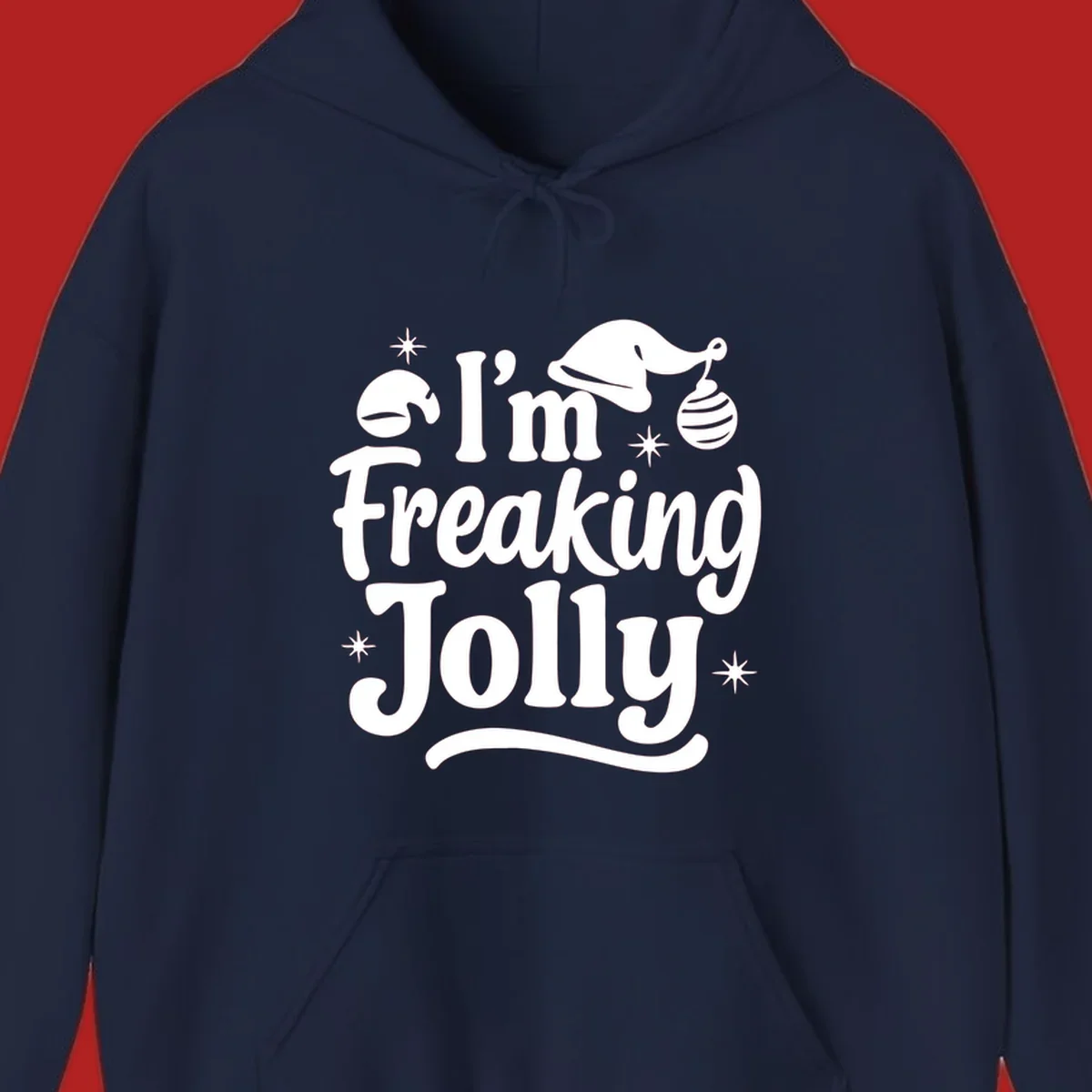 I'm Freaking Jolly Christmas text design with Santa hat and stars.