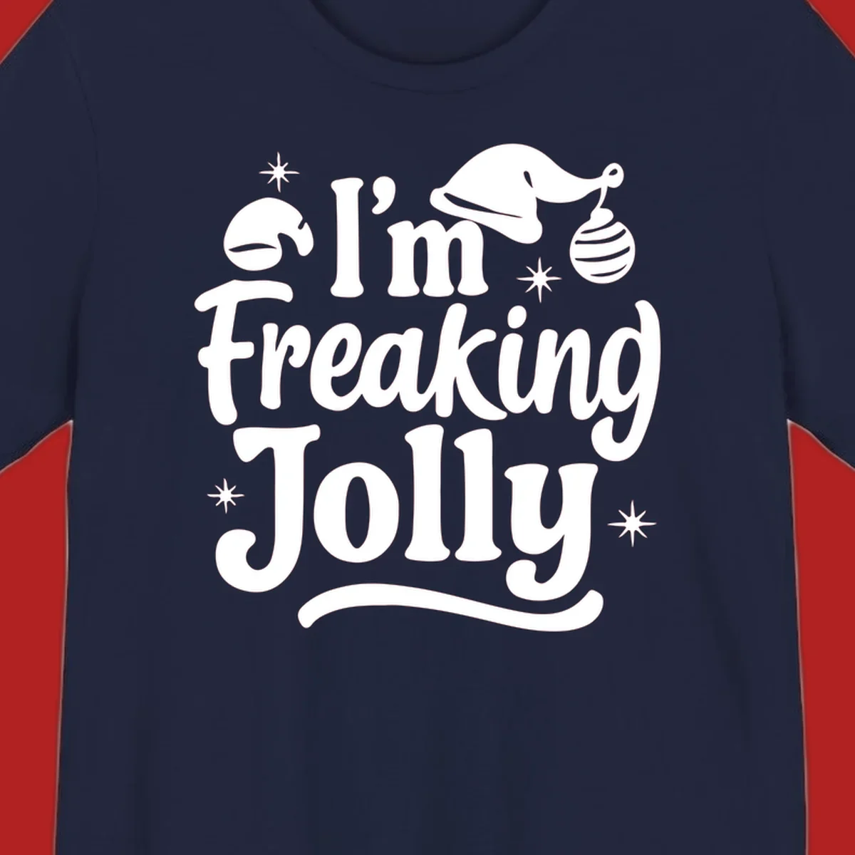 I'm Freaking Jolly Christmas text design with Santa hat and stars.
