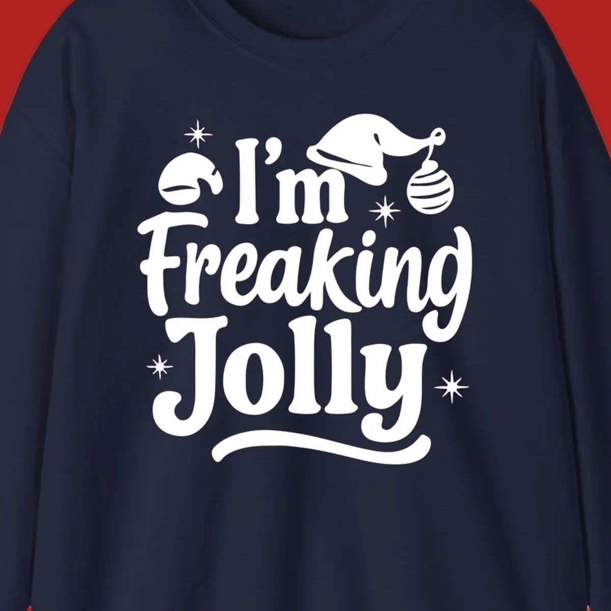 I'm Freaking Jolly Christmas text design with Santa hat and stars.