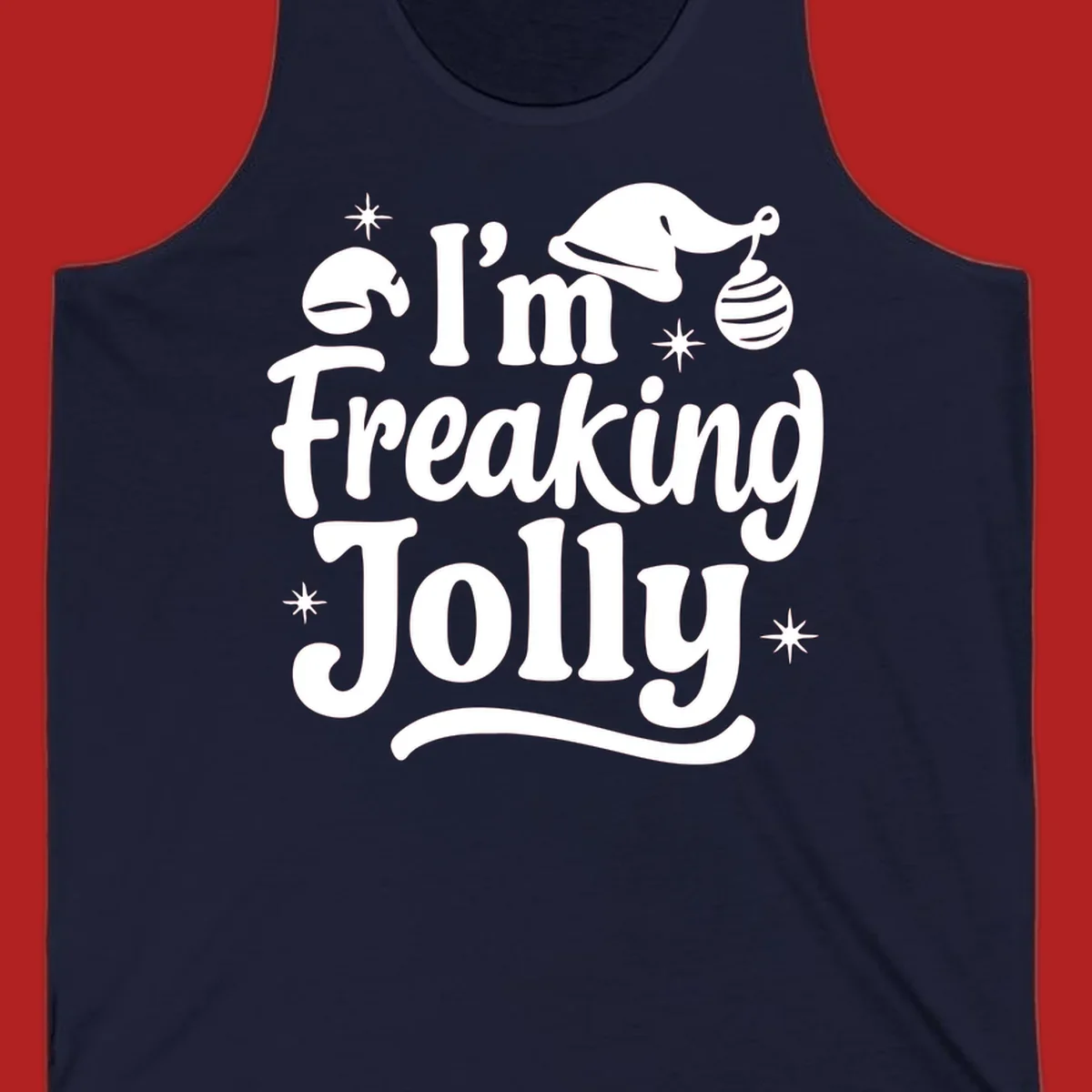 I'm Freaking Jolly Christmas text design with Santa hat and stars.