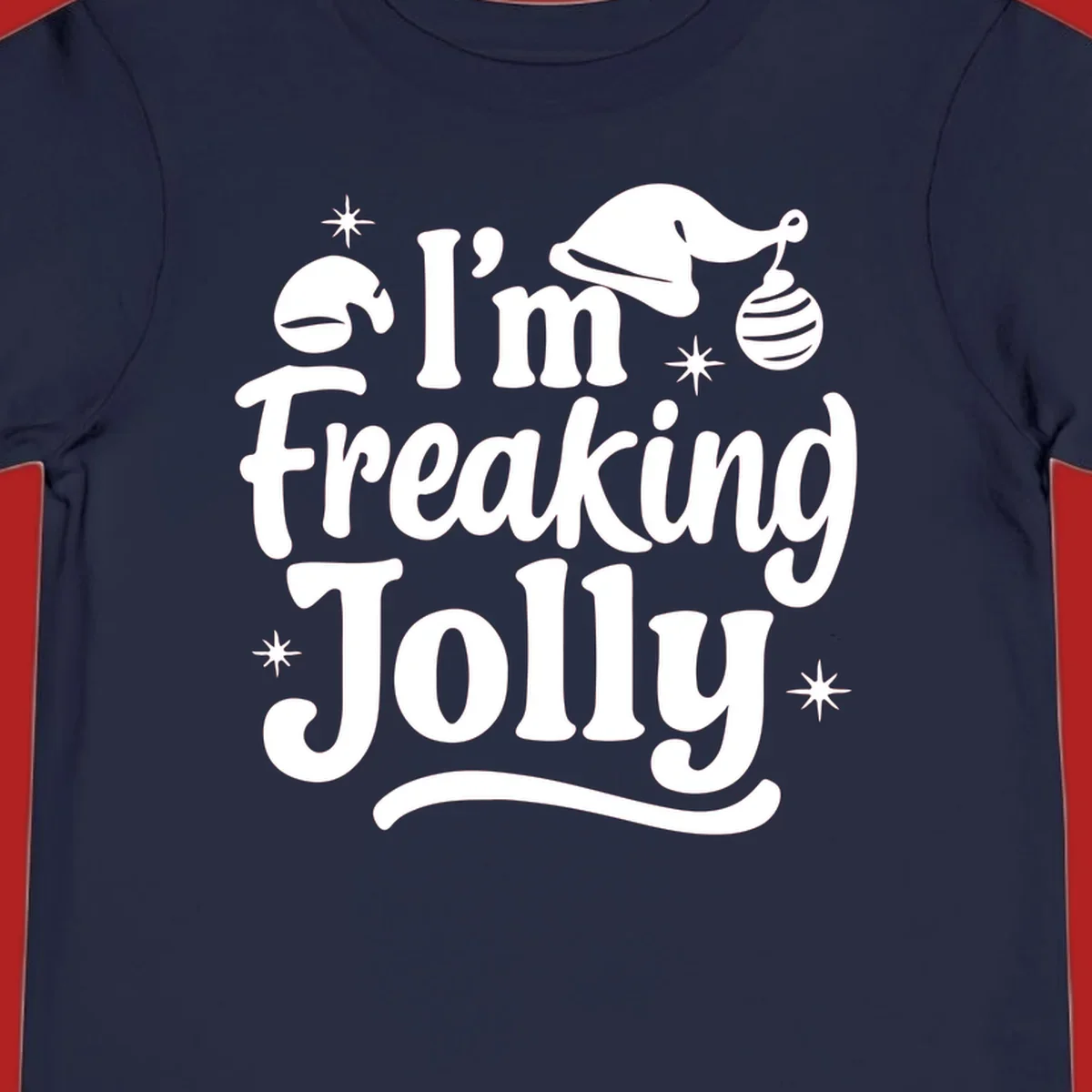 I'm Freaking Jolly Christmas text design with Santa hat and stars.